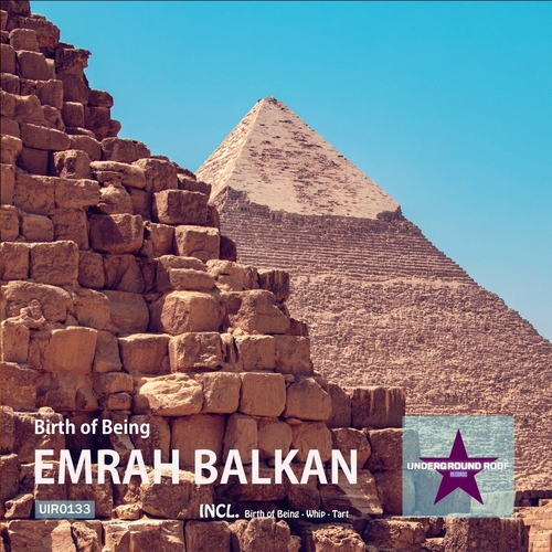 Emrah Balkan - Birth of Being [UIR0133]